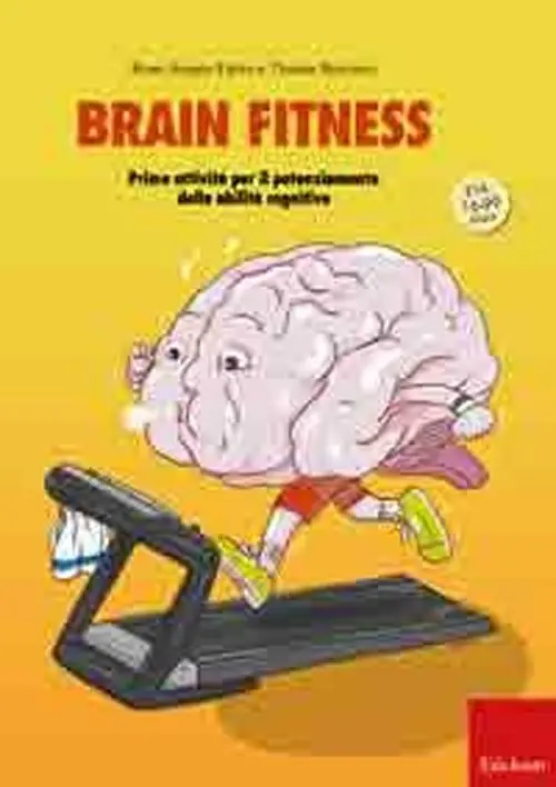 Brain fitness. Training per il potenziamento delle capacità cognitive degli adulti Nuova Collezione