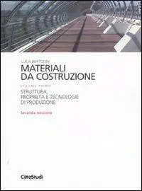 Popolare Materiali da costruzione. Ediz. illustrata. Vol. 1 Struttura, proprietà e tecnologie di produzione