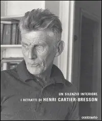 Un silenzio interiore. I ritratti di Henri Cartier-Bresson. Ediz. illustrata Bestseller