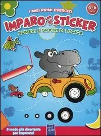 Numeri e giochi di logica. I miei primi esercizi. Imparo con gli sticker. Con adesivi Solo Oggi