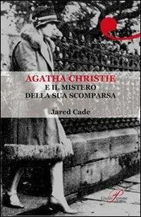 Economico Agatha Christie e il mistero della sua scomparsa