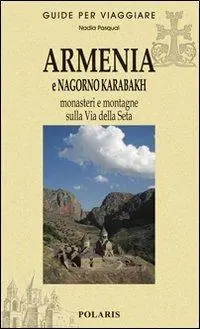 Bestseller Armenia e Nagorno Karabakh. Monasteri e montagne sulla via della seta