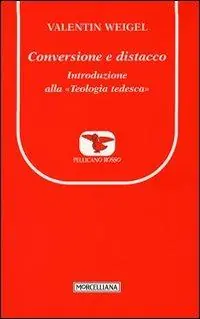 Conversione e distacco. Introduzione alla teologia tedesca Affare