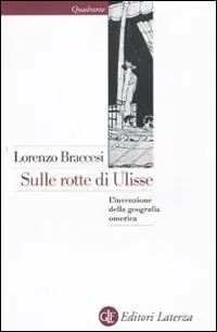 Sulle rotte di Ulisse. L‘invenzione della geografia omerica Ultimissimo Modello