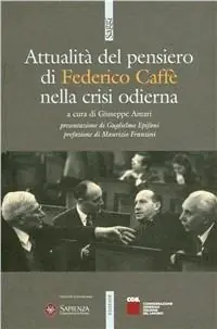 Subito Disponibile Attualità del pensiero di Federico Caffè nella crisi odierna