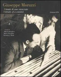 Ultima Occasione Giuseppe Moruzzi. Ritratti di uno scienziato-Portraits of a scientist. Ediz. bilingue