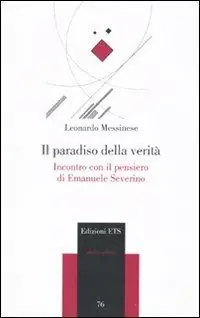 Il paradiso della verità. Incontro con il pensiero di Emanuele Severino Offerta Speciale