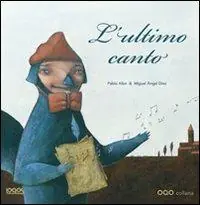 L‘ultimo canto. Ediz. illustrata Occasione