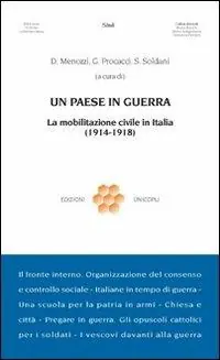 Super Prezzo Un paese in guerra. La mobilitazione civile in Italia (1914-1918)