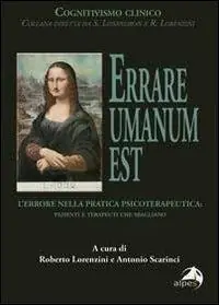 Errare umanum est. L‘errore nella pratica psicoterapeutica. Pazienti e terapeuti che sbagliano Compra Adesso