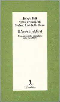 Ultimissimo Modello Il forno di Akhnai. Una discussione talmudica sulla catastrofe