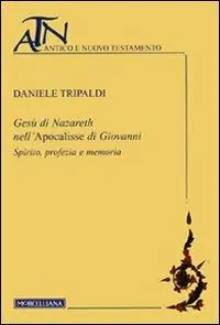 Esclusivo Gesù di Nazareth nell‘Apocalisse di Giovanni. Spirito, profezia e memoria