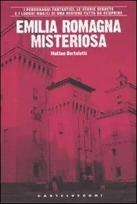 Emilia Romagna misteriosa Nuova Collezione