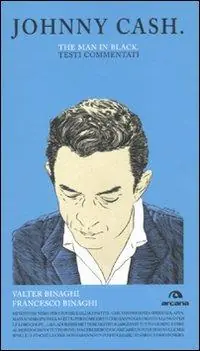 Johnny Cash. The man in black. Testi commentati Offerta Speciale