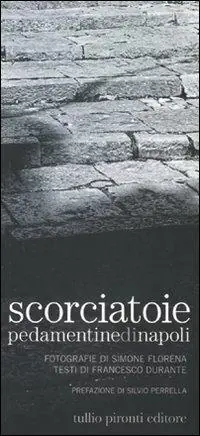 Scorciatoie. Pedamentine di Napoli. Ediz. illustrata Miglior Prezzo