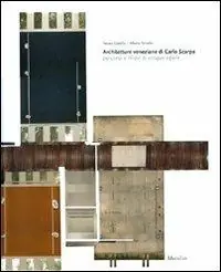 Architetture veneziane di Carlo Scarpa. Percorsi e rilievi di cinque opere. Ediz. illustrata Prezzo Conveniente