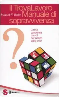 Ultimissimo Modello Il trovalavoro manuale di sopravvivenza. Come cavarsela da soli per uscire dalla crisi