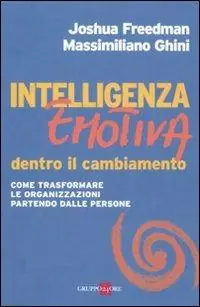 Ordina Subito Intelligenza emotiva dentro il cambiamento. Come trasformare le organizzazioni partendo dalle persone