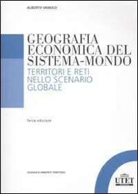 Geografia economica del sistema-mondo. Territori e reti nello scenario globale Solo Oggi