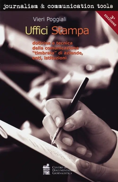 Uffici stampa. Dottrina e tecnica della comunicazione «timbrata» di aziende, enti, istituzioni Miglior Prezzo