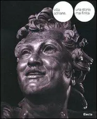Villa Adriana. Una storia mai finita. Novità e prospettive della ricerca. Catalogo della mostra (Tivoli, 1 aprile-1 novembre 2010). Ediz. illustrata Bestseller
