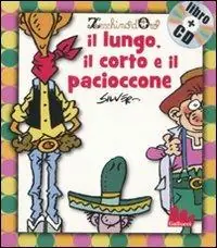 Il lungo, il corto e il pacioccone. Ediz. illustrata. Con CD Audio Occasione