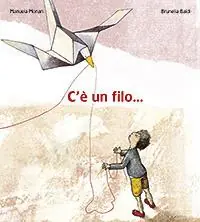 Occasione Imperdibile C‘è un filo.... Ediz. illustrata