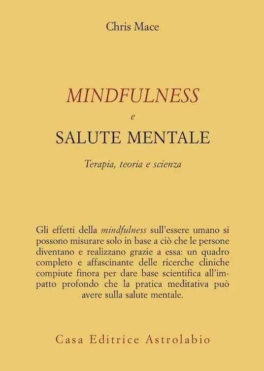 Mindfulness e salute mentale. Terapia, teoria e scienza Occasione Imperdibile