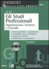 Gli studi professionali. Organizzazione, gestione e controllo. Con CD-ROM Direttamente Dal Produttore