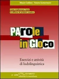 Parole in gioco. Esercizi e attività di ludolinguistica Offerta Speciale