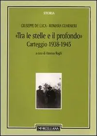 Popolare Tra le stelle e il profondo. Carteggio (1938-1942)