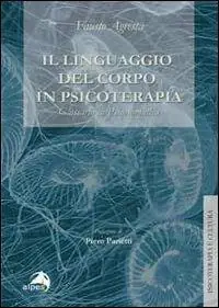 Il linguaggio del corpo in psicoterapia. Glossario di psicosomatica Popolare