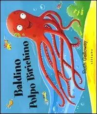 Baldino polpo birichino. Ediz. illustrata A Buon Prezzo
