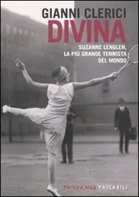 Divina. Suzanne Lenglen, la più grande tennista del mondo Direttamente Dal Produttore