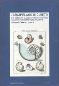 Occasione Imperdibile L‘arcipelago inquieto. Una raccolta di saggi interdisciplinari sull‘evoluzionismo visto dal mare