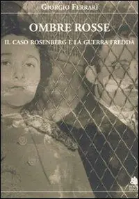 Sconto Ombre rosse. Il caso Rosenberg e la guerra fredda
