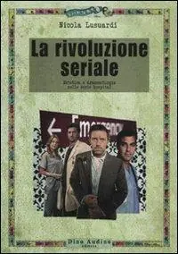 La rivoluzione seriale. Estetica e drammaturgia nelle serie hospital Must-Have