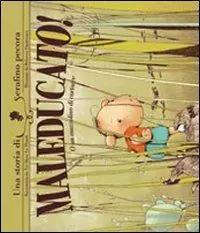 Maleducato! Ediz. illustrata Prezzo Di Fabbrica