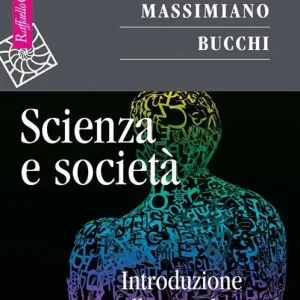 Scienza e società. Introduzione alla sociologia della scienza Più Venduto