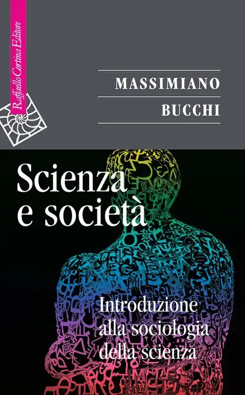Scienza e società. Introduzione alla sociologia della scienza Più Venduto