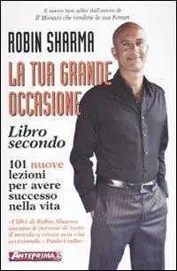 La tua grande occasione. Libro secondo. 101 nuove lezioni per avere successo nella vita Prezzo Ridotto
