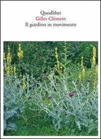 A Buon Prezzo Il giardino in movimento. Da La Vallée al giardino planetario. Ediz. illustrata