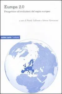 Europa 2.0. Prospettive ed evoluzioni del sogno europeo Super Prezzo