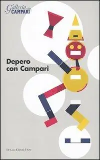 Depero con Campari. Catalogo della mostra (Sesto San Giovanni, 18 marzo-18 giugno 2010). Ediz. illustrata Popolare