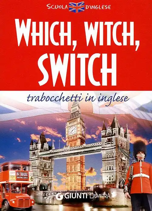 Which, witch, switch. Trabocchetti in inglese. Ediz. bilingue Soddisfatti O Rimborsati