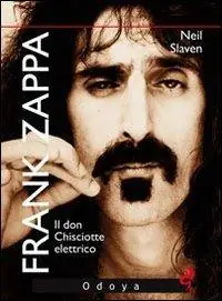 Frank Zappa. Il Don Chisciotte elettrico Compra Oggi Stesso