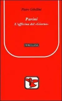 Subito Disponibile Parini. L‘officina del «Giorno»
