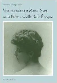 Vita mondana e mano nera nella Palermo della Belle Époque Sconto