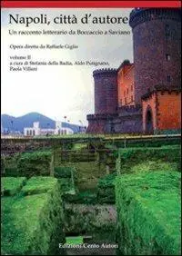 Prezzo Basso Napoli, città d‘autore. Un racconto letterario da Boccaccio a Saviano. Vol. 2