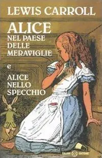 A Buon Prezzo Alice nel paese delle meraviglie-Alice nello specchio. Ediz. integrale